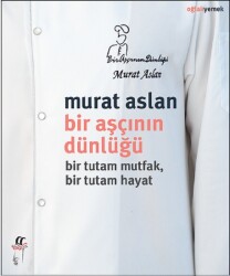 Bir Aşçının Günlüğü - MUTFAK KİTAP