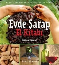 Evde Şarap El Kitabı(Burak Elmas) - MUTFAK KİTAP