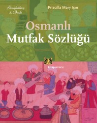 Osmanlı Mutfak Sözlüğü - MUTFAK KİTAP